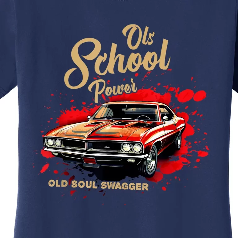 Old School Power Old Soul Swagger Classic Car Women's T-Shirt