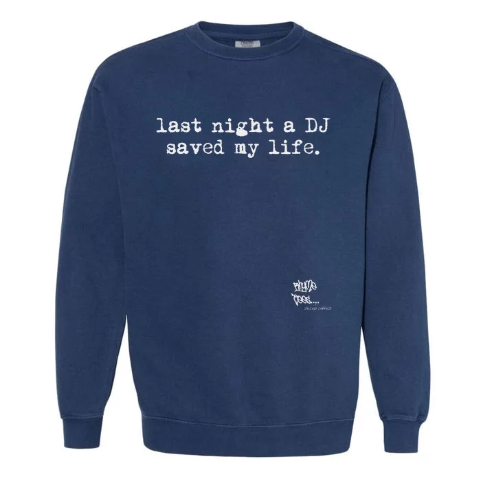 Old School Rap Hip Hop Last Night A Dj Saved My Life 80S Garment-Dyed Sweatshirt