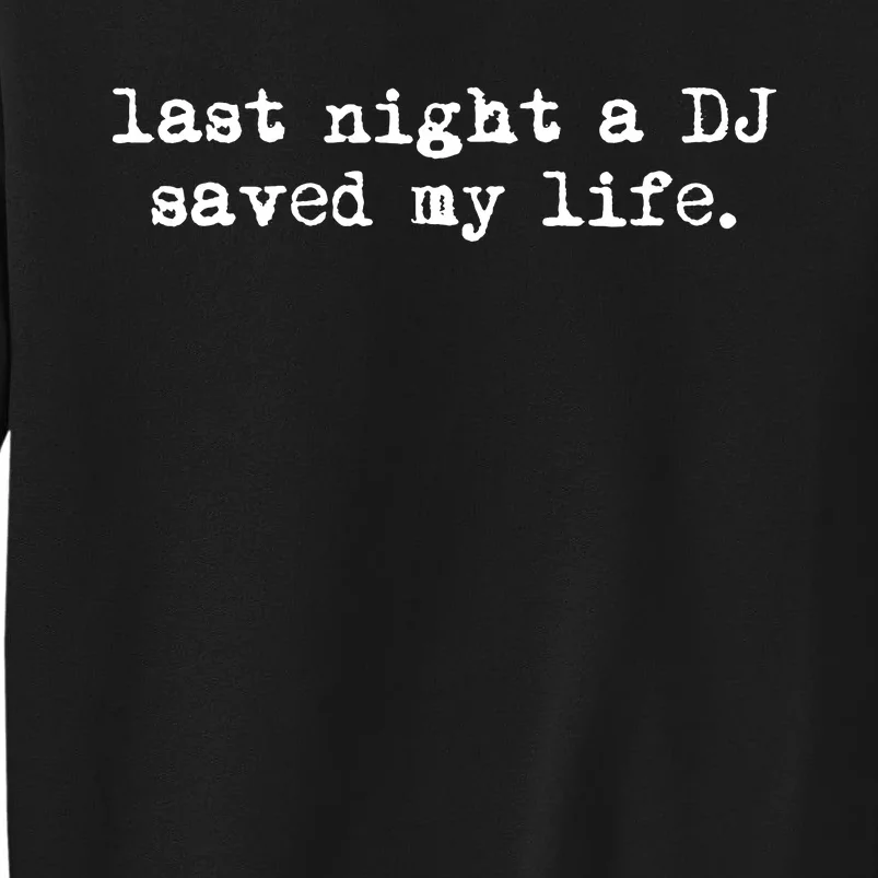 Old School Rap Hip Hop Last Night A Dj Saved My Life 80s Tall Sweatshirt