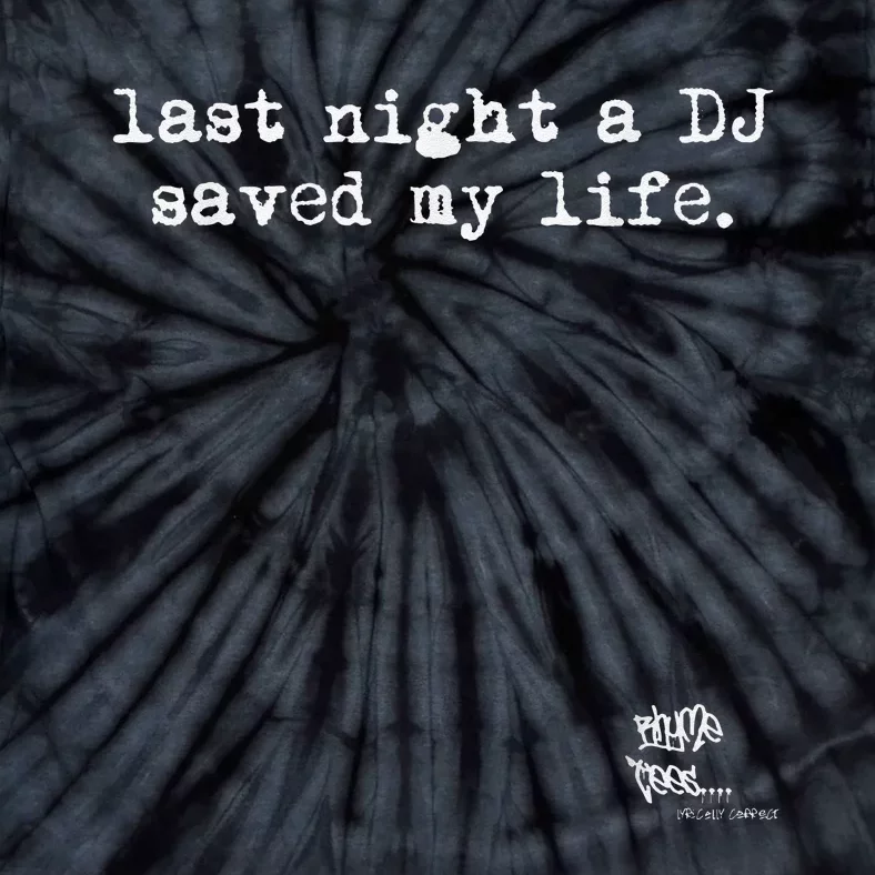 Old School Rap Hip Hop Last Night A Dj Saved My Life 80S Tie-Dye T-Shirt