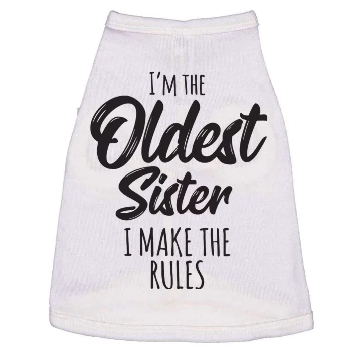 Oldest Sister Shirts I Make The Rules Funny Matching Sibling Doggie Tank