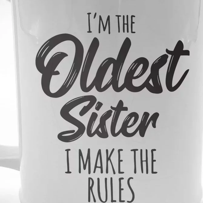 Oldest Sister Shirts I Make The Rules Funny Matching Sibling Front & Back Beer Stein