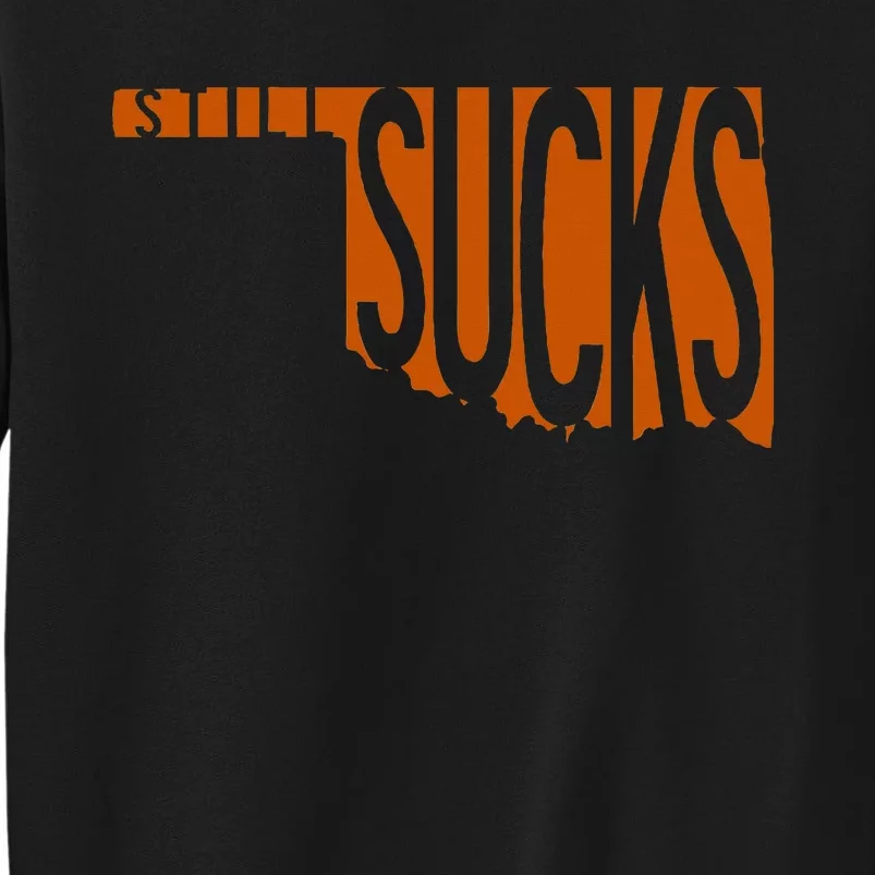 Oklahoma Still Sucks Austin Tx Fan Burnt Orange Rivalry Sweatshirt