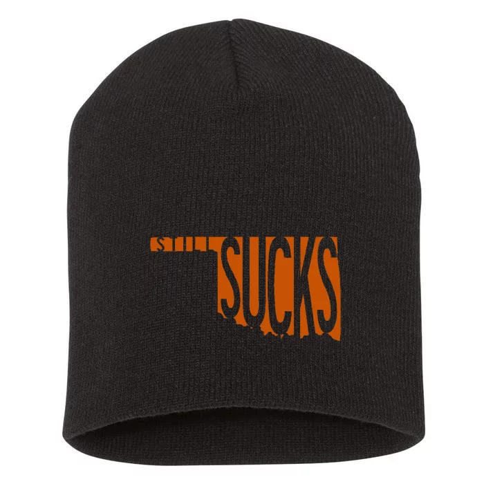 Oklahoma Still Sucks Austin Tx Fan Burnt Orange Rivalry Short Acrylic Beanie