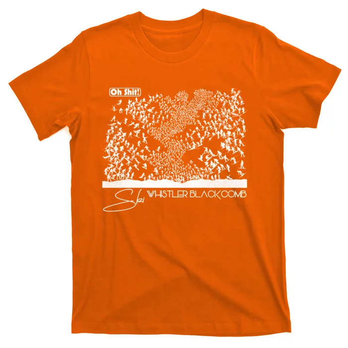 Oh Shit! Ski Whistler Blackcomb T-Shirt