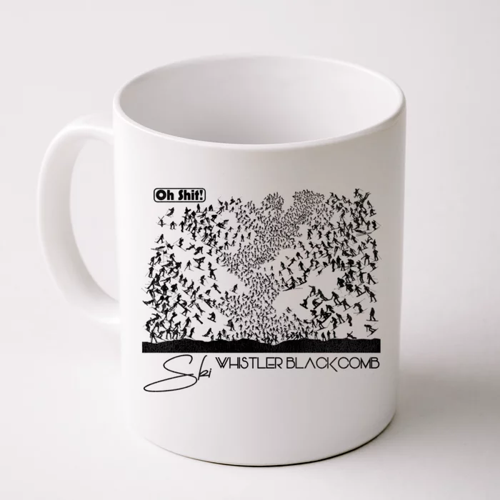 Oh Shit! Ski Whistler Blackcomb Front & Back Coffee Mug