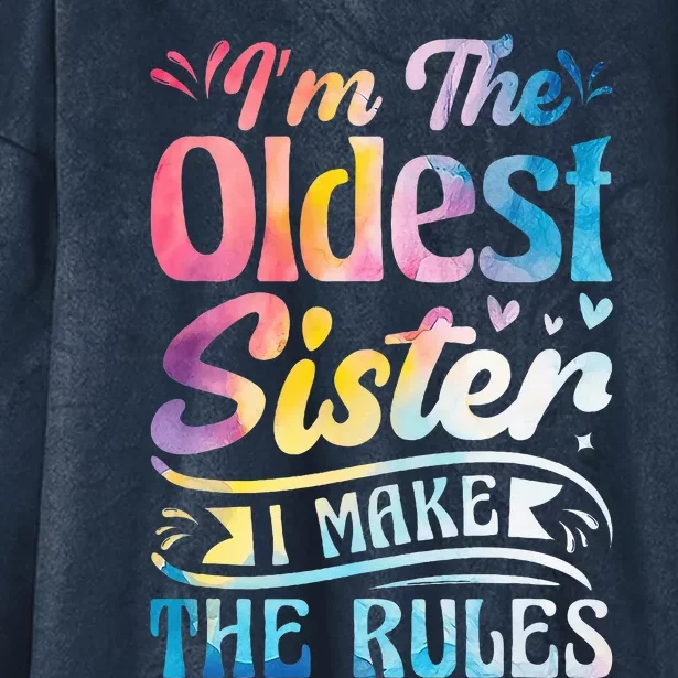 Oldest Sister Shirt I Make The Rules 3 Sisters Matching Hooded Wearable Blanket