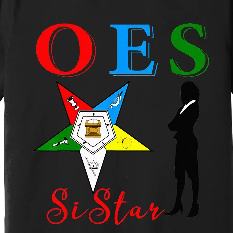 OES Sistar Sister Order of the Eastern Star Parents' Day Premium T-Shirt