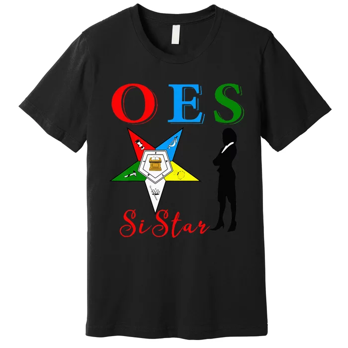 OES Sistar Sister Order of the Eastern Star Parents' Day Premium T-Shirt