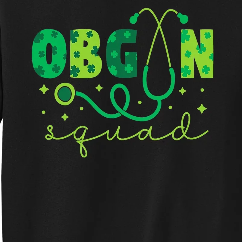 Obgyn Squad St PatrickS Day Nurse Tech Crew Tall Sweatshirt