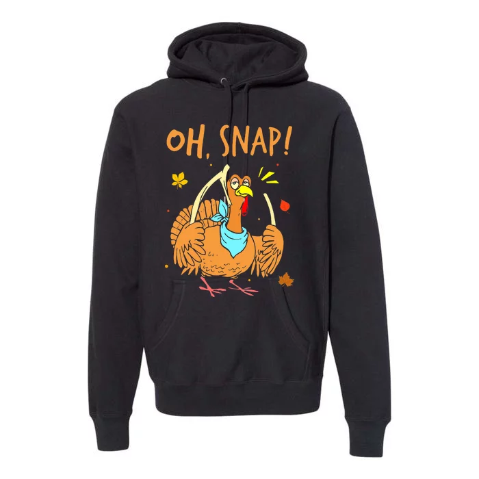 Oh Snap Turkey Day Funny Night Of Thanksgiving Gift Premium Hoodie