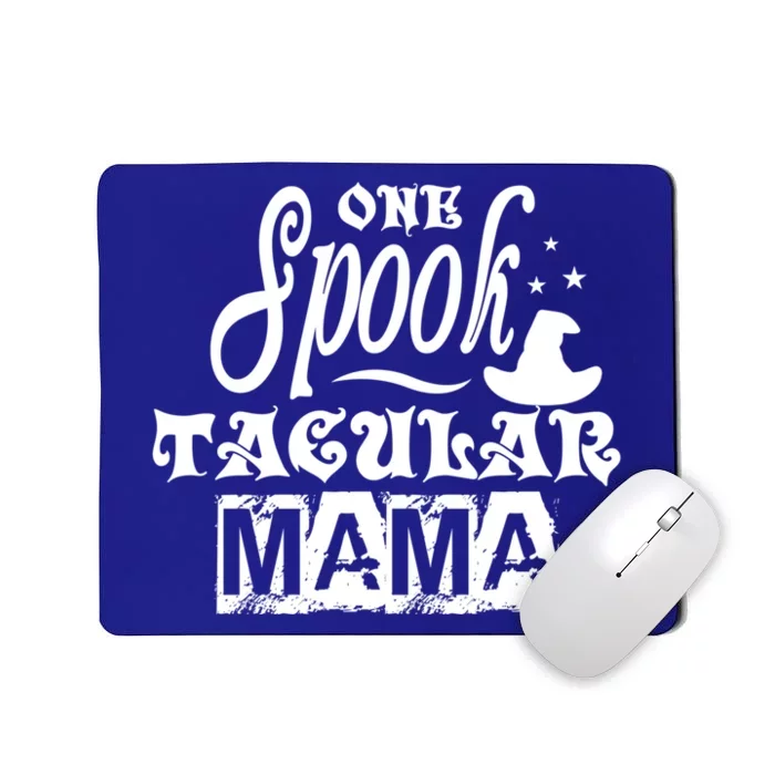 One Spook Tacular Mama Funny Halloween Great Gift Mousepad