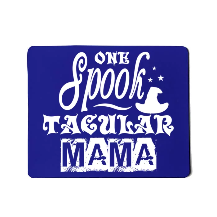 One Spook Tacular Mama Funny Halloween Great Gift Mousepad