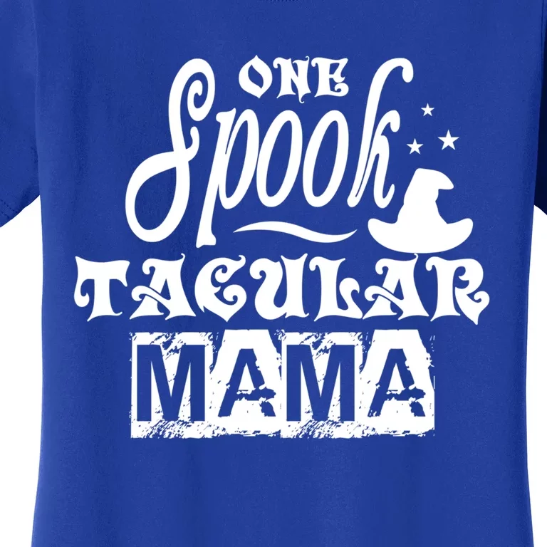 One Spook Tacular Mama Funny Halloween Great Gift Women's T-Shirt