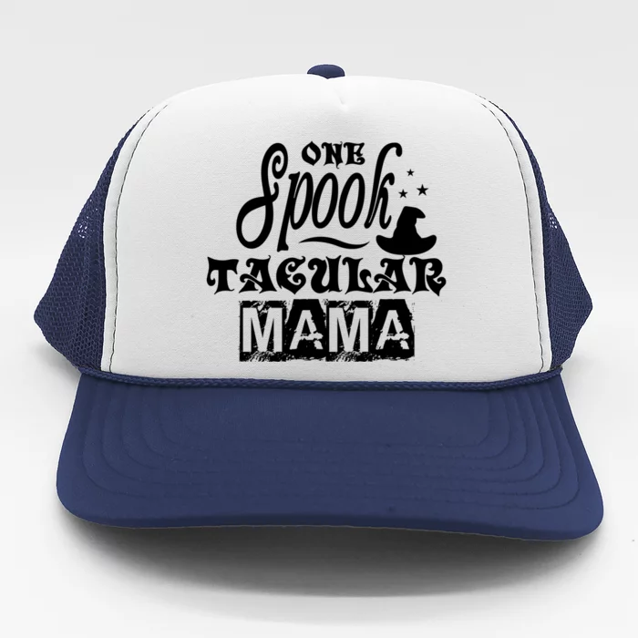 One Spook Tacular Mama Funny Halloween Great Gift Trucker Hat