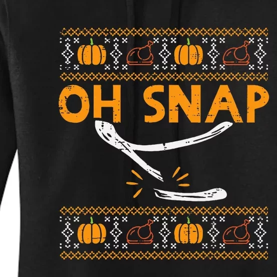 Oh Snap Turkey Wishbone Funny Ugly Thanksgiving Women's Pullover Hoodie