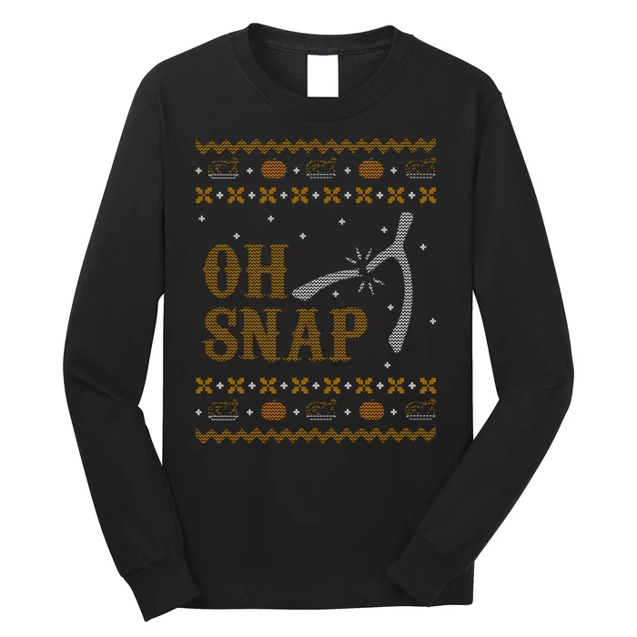 Oh Snap Turkey Wish Bone Ugly Sweater Thanksgiving Long Sleeve Shirt