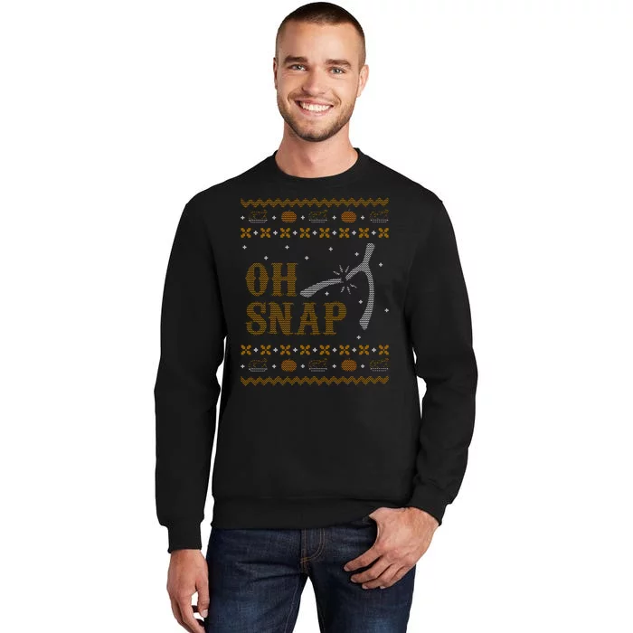 Oh Snap Turkey Wish Bone Ugly Sweater Thanksgiving Tall Sweatshirt