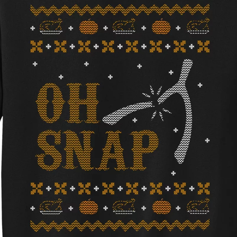 Oh Snap Turkey Wish Bone Ugly Sweater Thanksgiving Tall Sweatshirt