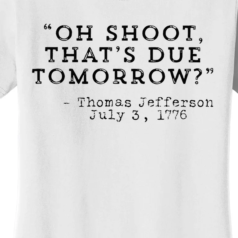 oh shoot that's due tomorrow Women's T-Shirt