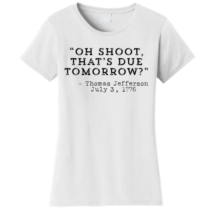 oh shoot that's due tomorrow Women's T-Shirt