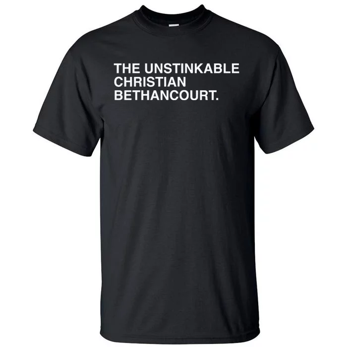 Obvious Shirts The Unstinkable Christian Bethancourt Tall T-Shirt