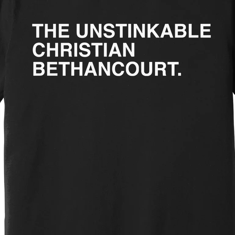 Obvious Shirts The Unstinkable Christian Bethancourt Premium T-Shirt