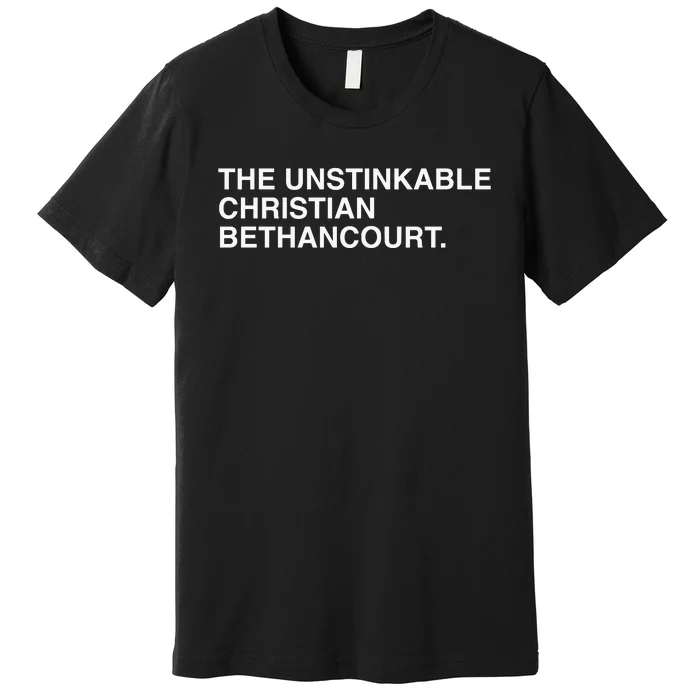 Obvious Shirts The Unstinkable Christian Bethancourt Premium T-Shirt