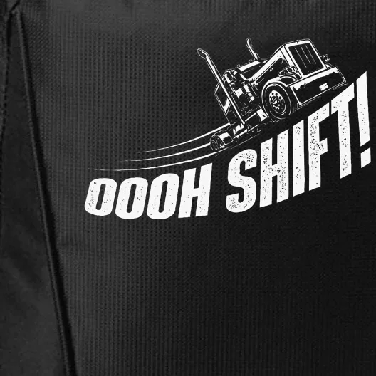 Oooh Shift Trucker Semi Truck Driver Big Rig Trucking City Backpack