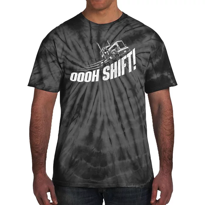 Oooh Shift Trucker Semi Truck Driver Big Rig Trucking Tie-Dye T-Shirt