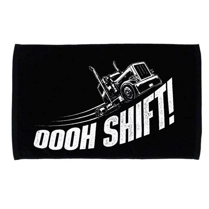 Oooh Shift Trucker Semi Truck Driver Big Rig Trucking Microfiber Hand Towel