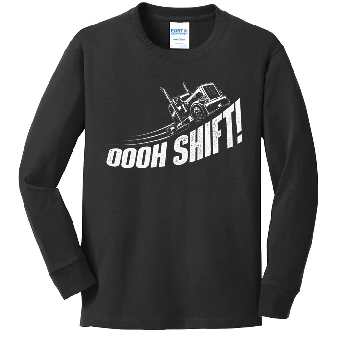 Oooh Shift Trucker Semi Truck Driver Big Rig Trucking Kids Long Sleeve Shirt