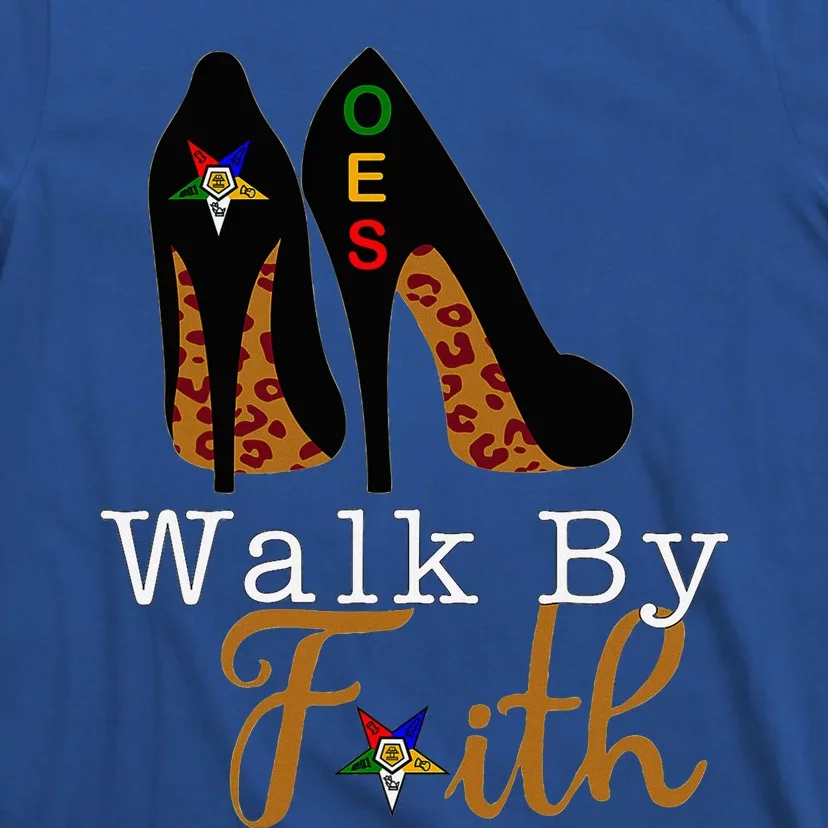 Oes Sisters Walk By Faith Order Of Eastern Star T-Shirt