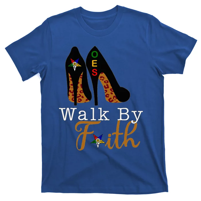 Oes Sisters Walk By Faith Order Of Eastern Star T-Shirt