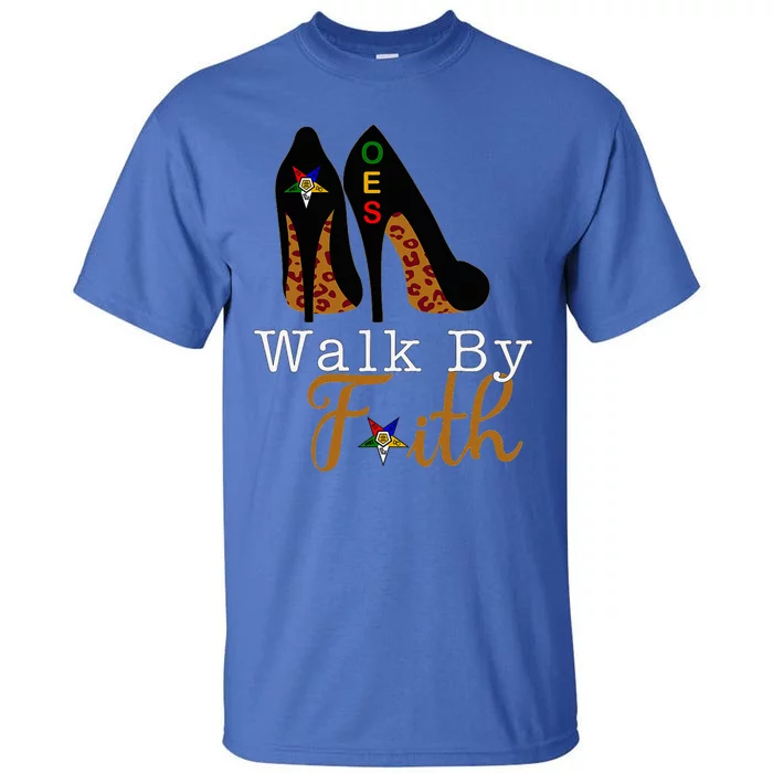 Oes Sisters Walk By Faith Order Of Eastern Star Tall T-Shirt