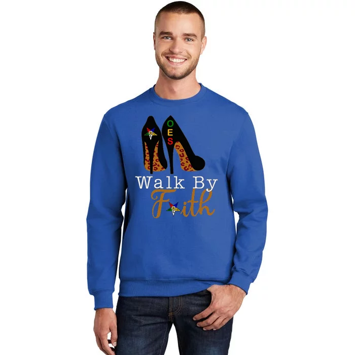 Oes Sisters Walk By Faith Order Of Eastern Star Tall Sweatshirt