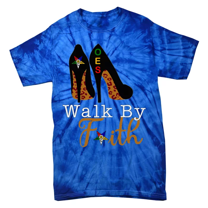 Oes Sisters Walk By Faith Order Of Eastern Star Tie-Dye T-Shirt