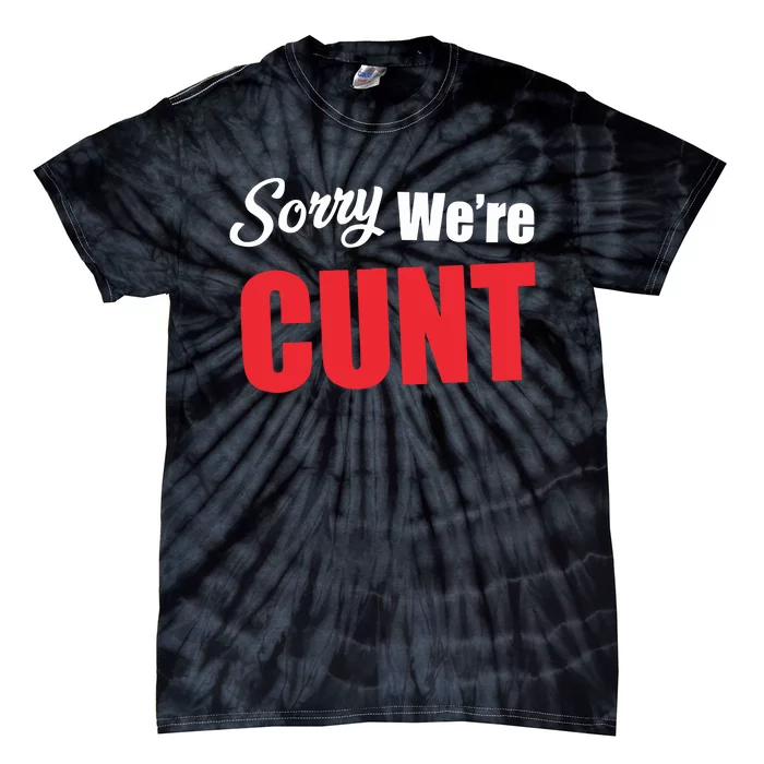 Omweekend Sorry WeRe Cunt Tie-Dye T-Shirt