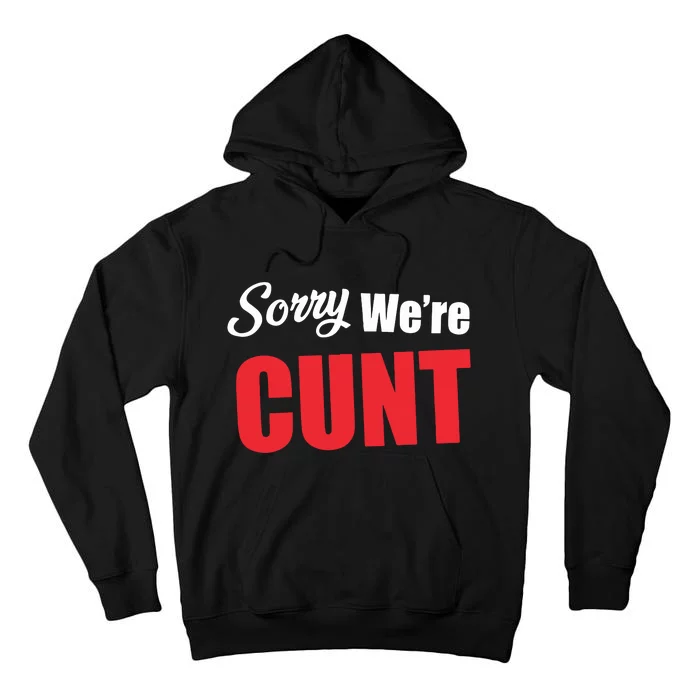 Omweekend Sorry WeRe Cunt Tall Hoodie