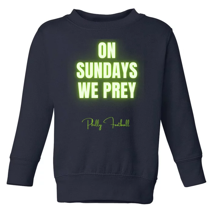 On Sundays We Prey Toddler Sweatshirt