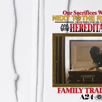 Our Sacrifice Will Pale Next To The Rewards From Director Ari Aster Hereditary Full Zip Hoodie