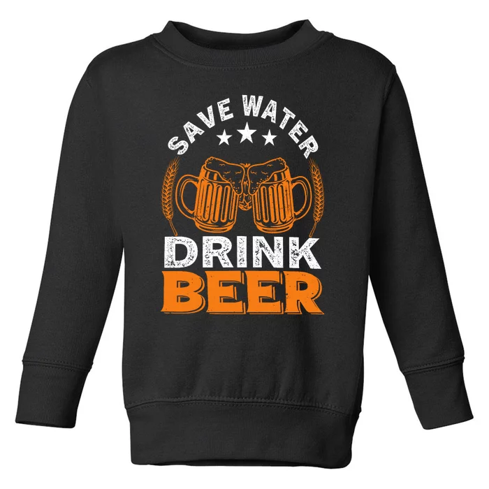 Oktoberfest Save Water Drink Beer Drinking Party Oktoberfest Party Toddler Sweatshirt