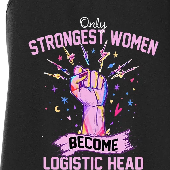 Only Strongest Women Become Logistic Head Women's Racerback Tank