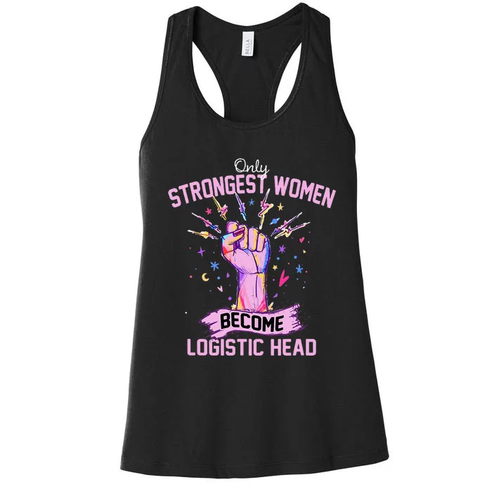 Only Strongest Women Become Logistic Head Women's Racerback Tank