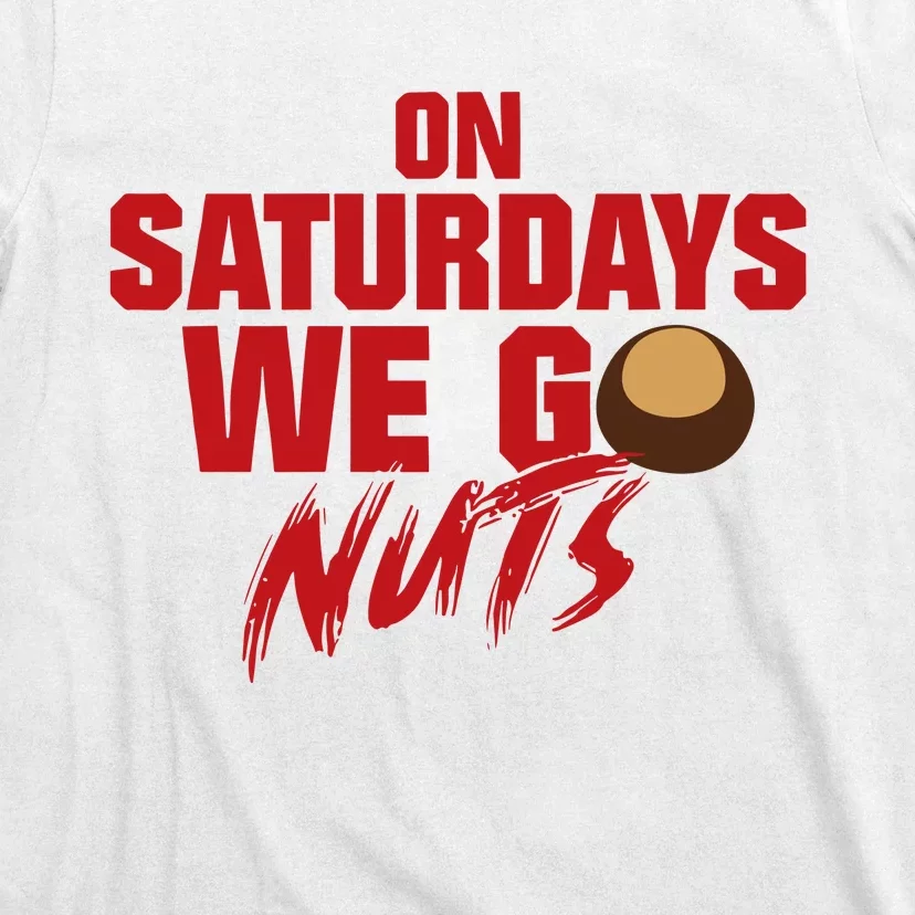 On Saturdays We Go Nuts T-Shirt