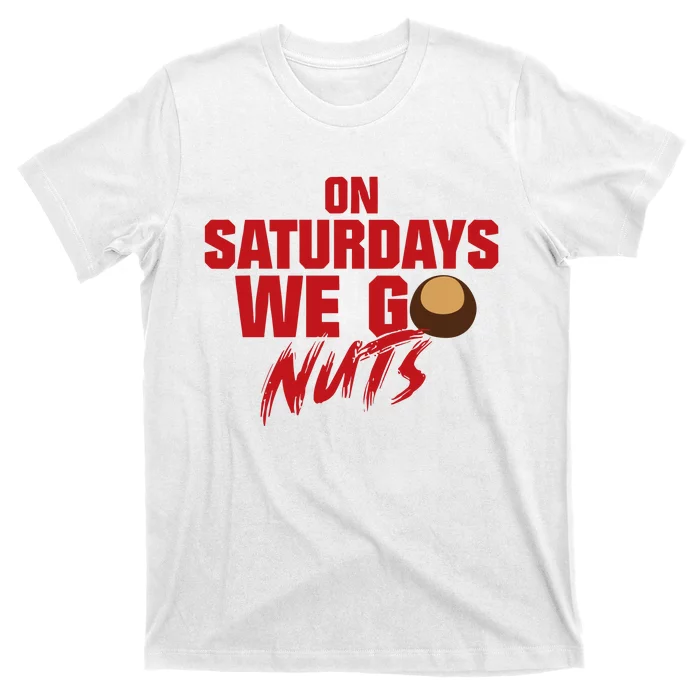 On Saturdays We Go Nuts T-Shirt