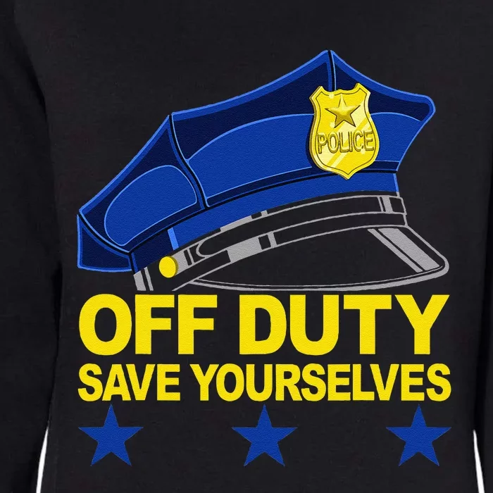 Offduty Save Yourselves Funny Police Officer Cop Womens California Wash Sweatshirt