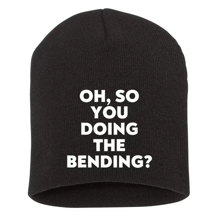 Oh So You Doing The Bending Short Acrylic Beanie