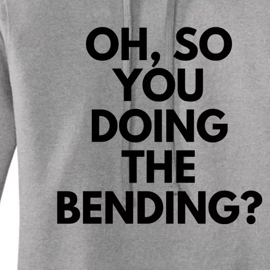 Oh So You Doing The Bending Women's Pullover Hoodie