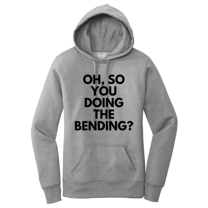 Oh So You Doing The Bending Women's Pullover Hoodie